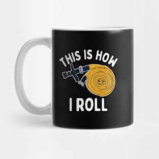 This Is How I Roll Firefighter Mug